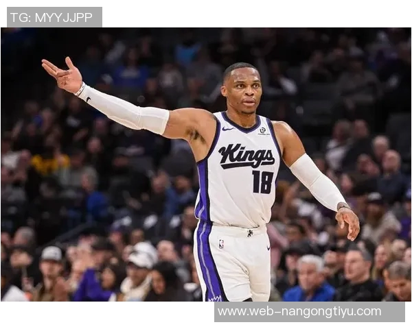 威少加盟国王背后的深层原因与季后赛希望的真实分析 威少加盟国王背后的深层原因与季后赛希望的真实分析