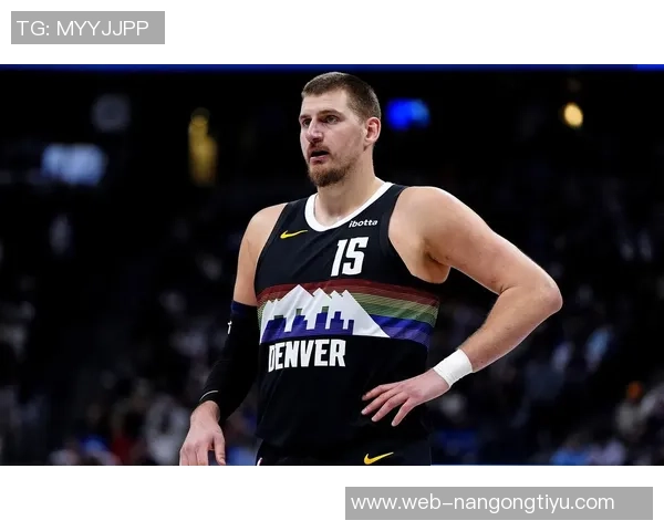 约基奇再创历史第31次助攻15中锋合计仅14次彰显其独特地位 约基奇再创历史第31次助攻15中锋合计仅14次彰显其独特地位