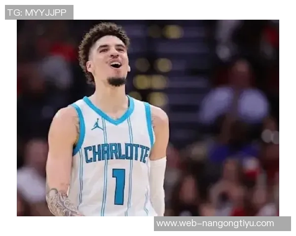 名记曝拉梅洛鲍尔被视为NBA最不严肃球员引发热议